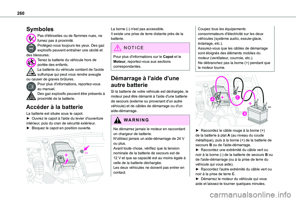 TOYOTA PROACE CITY VERSO EV 2021  Notices Demploi (in French) 260
Symboles
Pas d'étincelles ou de flammes nues, ne fumez pas à proximité. Protégez-vous toujours les yeux. Des gaz explosifs peuvent entraîner une cécité et des blessures.Tenez la batteri