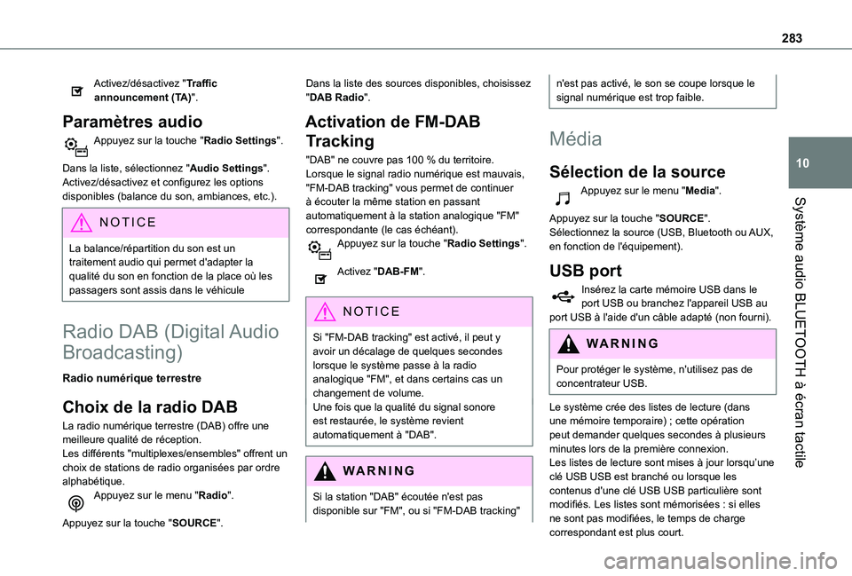 TOYOTA PROACE CITY VERSO EV 2021 Notices Demploi (in French) 283
Système audio BLUETOOTH à écran tactile
10
Activez/désactivez "Traffic announcement (TA)".
Paramètres audio
Appuyez sur la touche "Radio Settings".
Dans la liste, sélectionn TOYOTA PROACE CITY VERSO EV 2021 Notices Demploi (in French) 283
Système audio BLUETOOTH à écran tactile
10
Activez/désactivez "Traffic announcement (TA)".
Paramètres audio
Appuyez sur la touche "Radio Settings".
Dans la liste, sélectionn