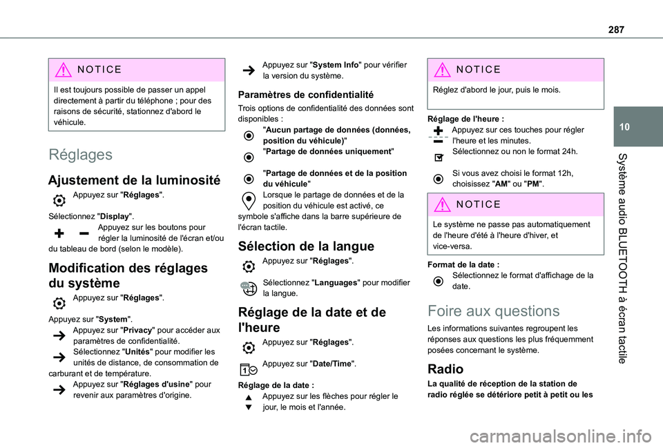 TOYOTA PROACE CITY VERSO EV 2021 Notices Demploi (in French) 287
Système audio BLUETOOTH à écran tactile
10
NOTIC E
Il est toujours possible de passer un appel directement à partir du téléphone ; pour des raisons de sécurité, stationnez d'abord le v TOYOTA PROACE CITY VERSO EV 2021 Notices Demploi (in French) 287
Système audio BLUETOOTH à écran tactile
10
NOTIC E
Il est toujours possible de passer un appel directement à partir du téléphone ; pour des raisons de sécurité, stationnez d'abord le v