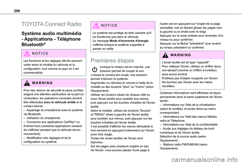 TOYOTA PROACE CITY VERSO EV 2021 Notices Demploi (in French) 290
TOYOTA Connect Radio
Système audio multimédia
- Applications - Téléphone
Bluetooth®
NOTIC E
Les fonctions et les réglages décrits peuvent
varier selon le modèle du véhicule et la confi TOYOTA PROACE CITY VERSO EV 2021 Notices Demploi (in French) 290
TOYOTA Connect Radio
Système audio multimédia
- Applications - Téléphone
Bluetooth®
NOTIC E
Les fonctions et les réglages décrits peuvent
varier selon le modèle du véhicule et la confi