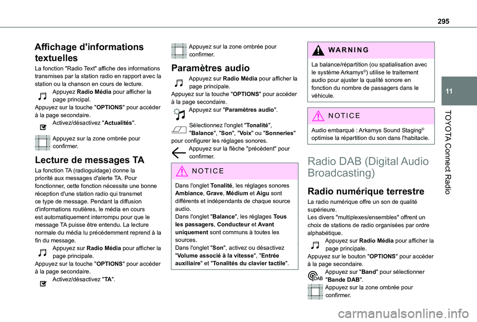 TOYOTA PROACE CITY VERSO EV 2021  Notices Demploi (in French) 295
TOYOTA Connect Radio
11
Affichage d'informations 
textuelles
La fonction "Radio Text" affiche des informations transmises par la station radio en rapport avec la station ou la chanson 