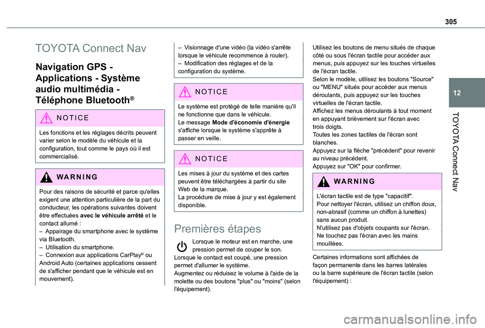 TOYOTA PROACE CITY VERSO EV 2021 Notices Demploi (in French) 305
TOYOTA Connect Nav
12
TOYOTA Connect Nav
Navigation GPS -
Applications - Système
audio multimédia -
Téléphone Bluetooth®
NOTIC E
Les fonctions et les réglages décrits peuvent varier selo TOYOTA PROACE CITY VERSO EV 2021 Notices Demploi (in French) 305
TOYOTA Connect Nav
12
TOYOTA Connect Nav
Navigation GPS -
Applications - Système
audio multimédia -
Téléphone Bluetooth®
NOTIC E
Les fonctions et les réglages décrits peuvent varier selo