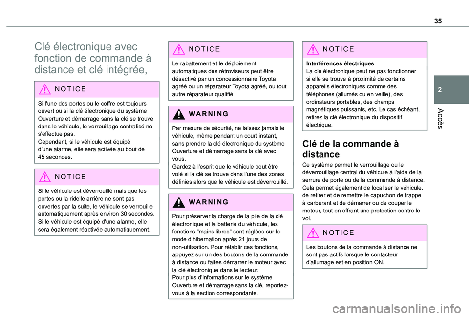 TOYOTA PROACE CITY VERSO EV 2021  Notices Demploi (in French) 35
Accès
2
Clé électronique avec 
fonction de commande à 
distance et clé intégrée,
NOTIC E
Si l'une des portes ou le coffre est toujours ouvert ou si la clé électronique du système Ouve
