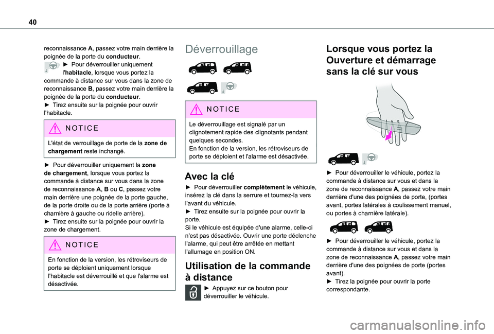 TOYOTA PROACE CITY VERSO EV 2021 Notices Demploi (in French) 40
reconnaissance A, passez votre main derrière la poignée de la porte du conducteur.► Pour déverrouiller uniquement l'habitacle, lorsque vous portez la commande à distance sur vous dans la TOYOTA PROACE CITY VERSO EV 2021 Notices Demploi (in French) 40
reconnaissance A, passez votre main derrière la poignée de la porte du conducteur.► Pour déverrouiller uniquement l'habitacle, lorsque vous portez la commande à distance sur vous dans la