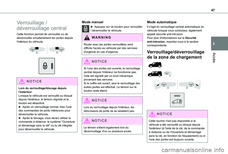 TOYOTA PROACE CITY VERSO EV 2021 Notices Demploi (in French) 47
Accès
2
Verrouillage /
déverrouillage central
Cette fonction permet de verrouiller ou de déverrouiller simultanément les portes depuis l'intérieur du véhicule.
NOTIC E
Lors du verr TOYOTA PROACE CITY VERSO EV 2021 Notices Demploi (in French) 47
Accès
2
Verrouillage /
déverrouillage central
Cette fonction permet de verrouiller ou de déverrouiller simultanément les portes depuis l'intérieur du véhicule.
NOTIC E
Lors du verr