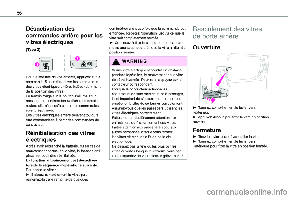 TOYOTA PROACE CITY VERSO EV 2021  Notices Demploi (in French) 56
Désactivation des 
commandes arrière pour les 
vitres électriques
(Type 2) 
 
Pour la sécurité de vos enfants, appuyez sur la commande 5 pour désactiver les commandes des vitres électriques 