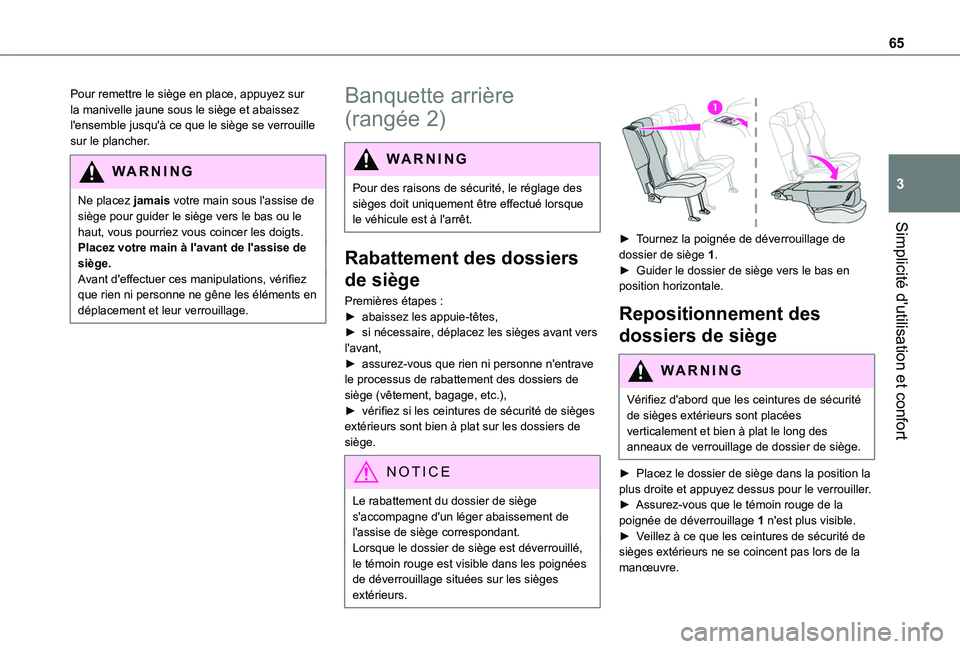 TOYOTA PROACE CITY VERSO EV 2021  Notices Demploi (in French) 65
Simplicité d'utilisation et confort
3
Pour remettre le siège en place, appuyez sur la manivelle jaune sous le siège et abaissez l'ensemble jusqu'à ce que le siège se verrouille sur
