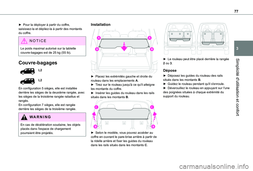 TOYOTA PROACE CITY VERSO EV 2021 Notices Demploi (in French) 77
Simplicité d'utilisation et confort
3
► Pour la déployer à partir du coffre, saisissez-la et dépliez-la à partir des montants du coffre.
NOTIC E
Le poids maximal autorisé sur la tablett TOYOTA PROACE CITY VERSO EV 2021 Notices Demploi (in French) 77
Simplicité d'utilisation et confort
3
► Pour la déployer à partir du coffre, saisissez-la et dépliez-la à partir des montants du coffre.
NOTIC E
Le poids maximal autorisé sur la tablett