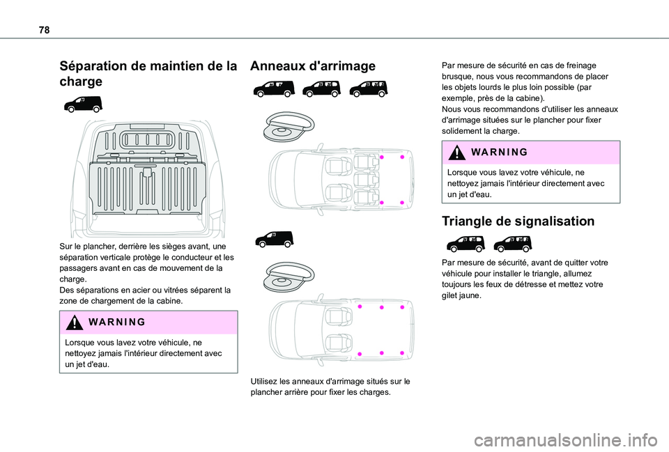 TOYOTA PROACE CITY VERSO EV 2021 Notices Demploi (in French) 78
Séparation de maintien de la
charge
Sur le plancher, derrière les sièges avant, une séparation verticale protège le conducteur et les passagers avant en cas de mouvement de la charge.De TOYOTA PROACE CITY VERSO EV 2021 Notices Demploi (in French) 78
Séparation de maintien de la
charge
Sur le plancher, derrière les sièges avant, une séparation verticale protège le conducteur et les passagers avant en cas de mouvement de la charge.De