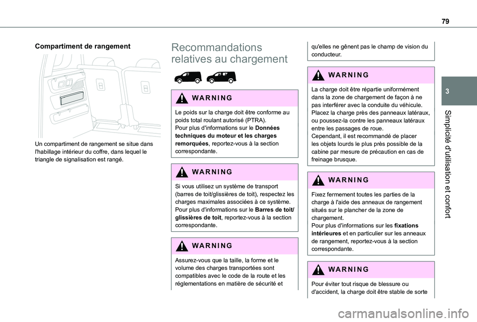 TOYOTA PROACE CITY VERSO EV 2021 Notices Demploi (in French) 79
Simplicité d'utilisation et confort
3
Compartiment de rangement
Un compartiment de rangement se situe dans l'habillage intérieur du coffre, dans lequel le triangle de signalisation est TOYOTA PROACE CITY VERSO EV 2021 Notices Demploi (in French) 79
Simplicité d'utilisation et confort
3
Compartiment de rangement
Un compartiment de rangement se situe dans l'habillage intérieur du coffre, dans lequel le triangle de signalisation est