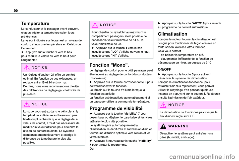 TOYOTA PROACE CITY VERSO EV 2021 Notices Demploi (in French) 90
Température
Le conducteur et le passager avant peuvent, chacun, régler la température selon leurs préférences.La valeur indiquée sur l'écran est un niveau de confort, et non une tempéra TOYOTA PROACE CITY VERSO EV 2021 Notices Demploi (in French) 90
Température
Le conducteur et le passager avant peuvent, chacun, régler la température selon leurs préférences.La valeur indiquée sur l'écran est un niveau de confort, et non une tempéra
