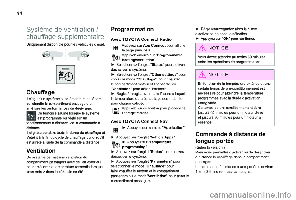 TOYOTA PROACE CITY VERSO EV 2021 Notices Demploi (in French) 94
Système de ventilation /
chauffage supplémentaire
Uniquement disponible pour les véhicules diesel.
Chauffage
Il s'agit d'un système supplémentaire et séparé qui chauffe le com TOYOTA PROACE CITY VERSO EV 2021 Notices Demploi (in French) 94
Système de ventilation /
chauffage supplémentaire
Uniquement disponible pour les véhicules diesel.
Chauffage
Il s'agit d'un système supplémentaire et séparé qui chauffe le com