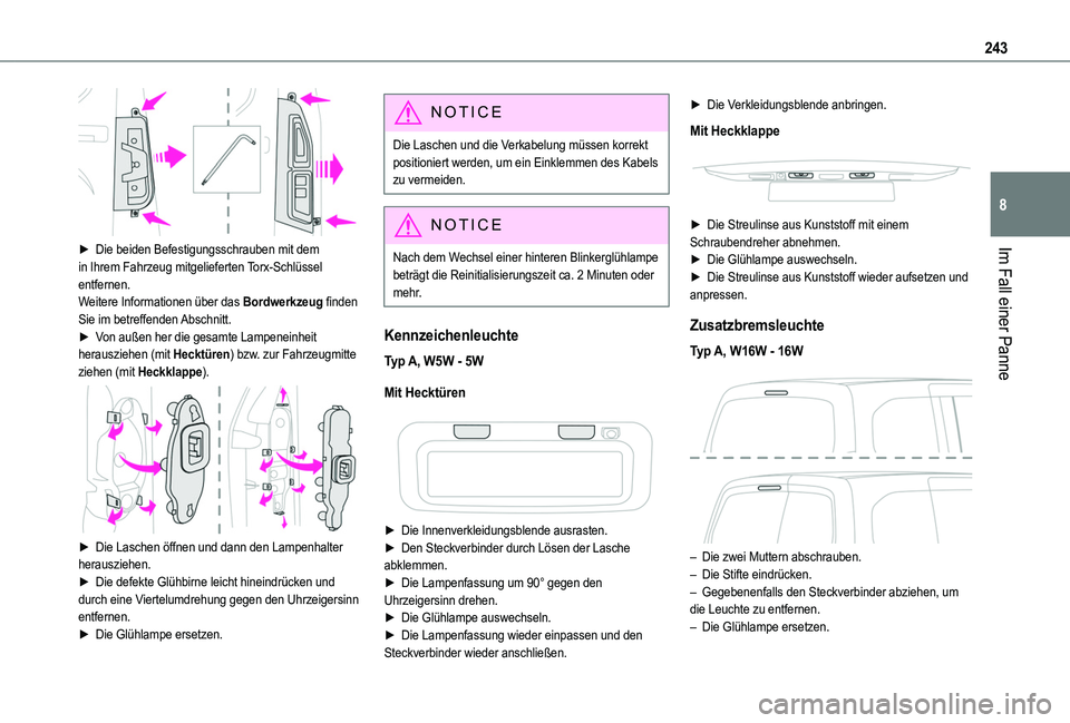 TOYOTA PROACE CITY VERSO EV 2021 Betriebsanleitungen (in German) 243
Im Fall einer Panne
8
► Die beiden Befestigungsschrauben mit dem in Ihrem Fahrzeug mitgelieferten Torx-Schlüssel
entfernen.Weitere Informationen über das Bordwerkzeug finden Sie im betreffe TOYOTA PROACE CITY VERSO EV 2021 Betriebsanleitungen (in German) 243
Im Fall einer Panne
8
► Die beiden Befestigungsschrauben mit dem in Ihrem Fahrzeug mitgelieferten Torx-Schlüssel
entfernen.Weitere Informationen über das Bordwerkzeug finden Sie im betreffe