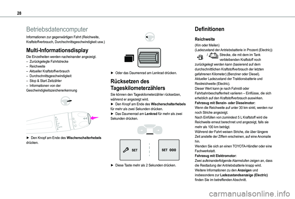 TOYOTA PROACE CITY VERSO EV 2021  Betriebsanleitungen (in German) 28
Betriebsdatencomputer
Informationen zur gegenwärtigen Fahrt (Reichweite, Kraftstoffverbrauch, Durchschnittsgeschwindigkeit usw.)
Multi-Informationsdisplay
Die Einzelheiten werden nacheinander ange