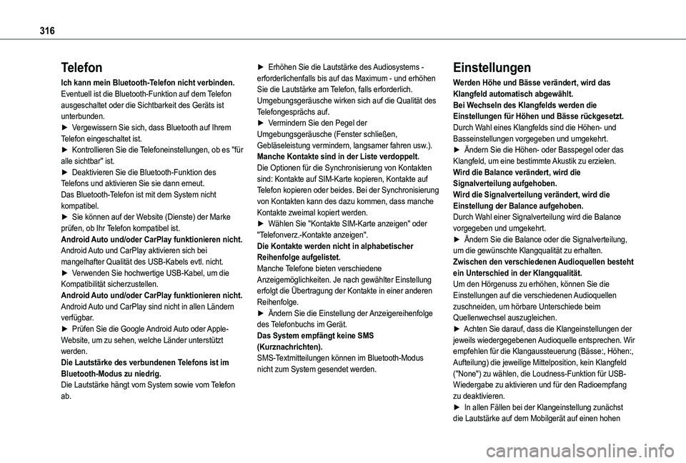 TOYOTA PROACE CITY VERSO EV 2021 Betriebsanleitungen (in German) 316
Telefon
Ich kann mein Bluetooth-Telefon nicht verbinden.Eventuell ist die Bluetooth-Funktion auf dem Telefon ausgeschaltet oder die Sichtbarkeit des Geräts ist unterbunden.► Vergewissern Sie si TOYOTA PROACE CITY VERSO EV 2021 Betriebsanleitungen (in German) 316
Telefon
Ich kann mein Bluetooth-Telefon nicht verbinden.Eventuell ist die Bluetooth-Funktion auf dem Telefon ausgeschaltet oder die Sichtbarkeit des Geräts ist unterbunden.► Vergewissern Sie si