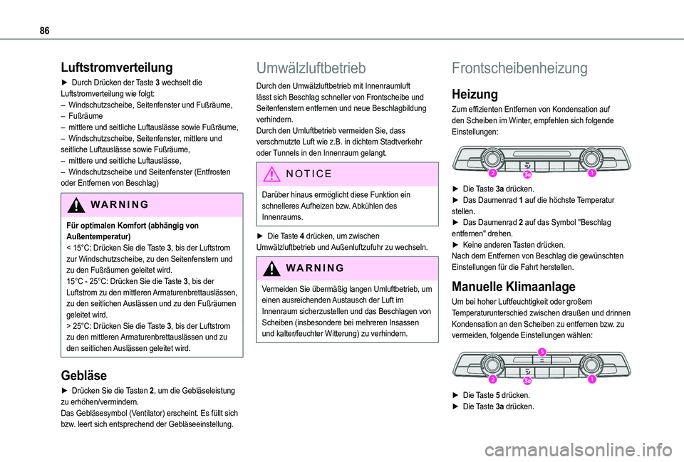 TOYOTA PROACE CITY VERSO EV 2021 Betriebsanleitungen (in German) 86
Luftstromverteilung
► Durch Drücken der Taste 3 wechselt die Luftstromverteilung wie folgt:– Windschutzscheibe, Seitenfenster und Fußräume, – Fußräume– mittlere und seitliche Luftauslà TOYOTA PROACE CITY VERSO EV 2021 Betriebsanleitungen (in German) 86
Luftstromverteilung
â–º Durch Drücken der Taste 3 wechselt die Luftstromverteilung wie folgt:– Windschutzscheibe, Seitenfenster und Fußräume, – Fußräume– mittlere und seitliche LuftauslÃ