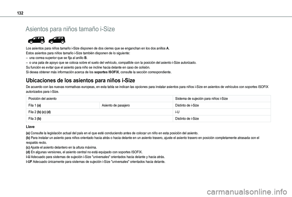 TOYOTA PROACE CITY VERSO EV 2021  Manuale de Empleo (in Spanish) 132
Asientos para niños tamaño i-Size 
 
Los asientos para niños tamaño i-Size disponen de dos cierres que \
se enganchan en los dos anillos A.Estos asientos para niños tamaño i-Size también di