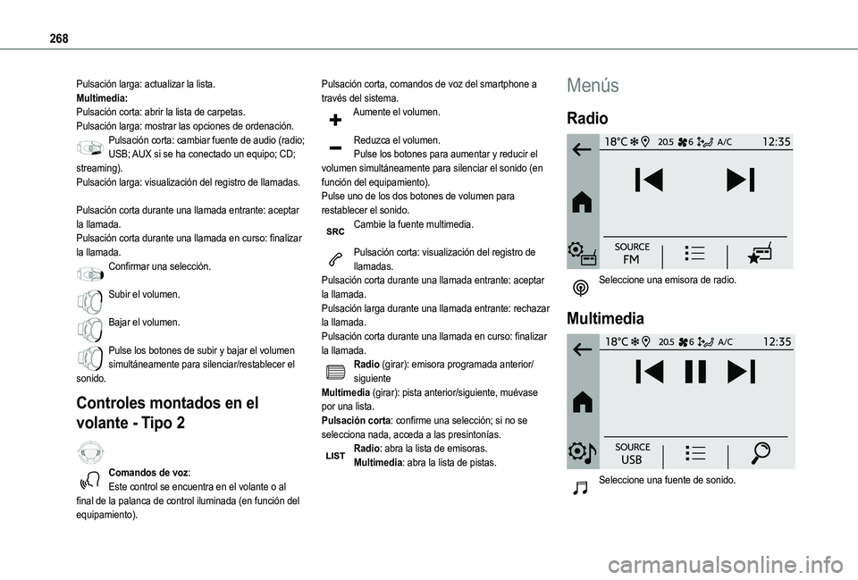 TOYOTA PROACE CITY VERSO EV 2021  Manuale de Empleo (in Spanish) 268
Pulsación larga: actualizar la lista.Multimedia:Pulsación corta: abrir la lista de carpetas.Pulsación larga: mostrar las opciones de ordenación.Pulsación corta: cambiar fuente de audio (radio