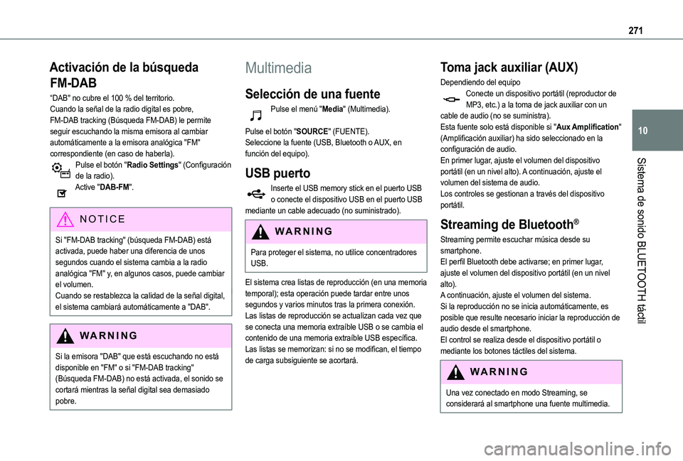 TOYOTA PROACE CITY VERSO EV 2021  Manuale de Empleo (in Spanish) 271
Sistema de sonido BLUETOOTH táctil
10
Activación de la búsqueda 
FM-DAB
“DAB" no cubre el 100 % del territorio.Cuando la señal de la radio digital es pobre, FM-DAB tracking (Búsqueda FM