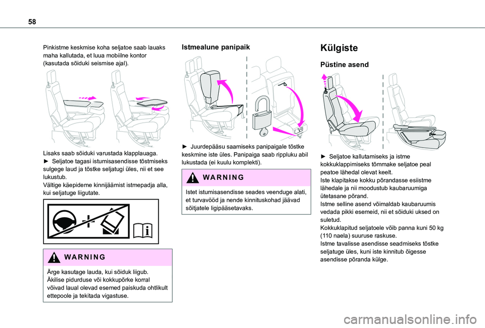TOYOTA PROACE CITY VERSO EV 2021 Kasutusjuhend (in Estonian) 58
Pinkistme keskmise koha seljatoe saab lauaks maha kallutada, et luua mobiilne kontor (kasutada sõiduki seismise ajal).
Lisaks saab sõiduki varustada klapplauaga.► Seljatoe tagasi istumisasen TOYOTA PROACE CITY VERSO EV 2021 Kasutusjuhend (in Estonian) 58
Pinkistme keskmise koha seljatoe saab lauaks maha kallutada, et luua mobiilne kontor (kasutada sõiduki seismise ajal).
Lisaks saab sõiduki varustada klapplauaga.► Seljatoe tagasi istumisasen