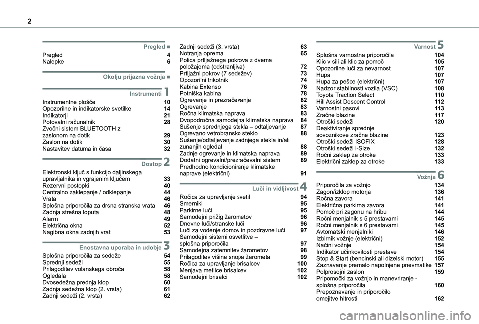 TOYOTA PROACE CITY VERSO EV 2021  Navodila Za Uporabo (in Slovenian) 2
  
  
  
  ■Pregled
Pregled  4Nalepke  6
  ■Okolju prijazna vožnja
 1Instrumenti
Instrumentne plošče  10Opozorilne in indikatorske svetilke  14Indikatorji  21Potovalni računalnik  28Zvo�