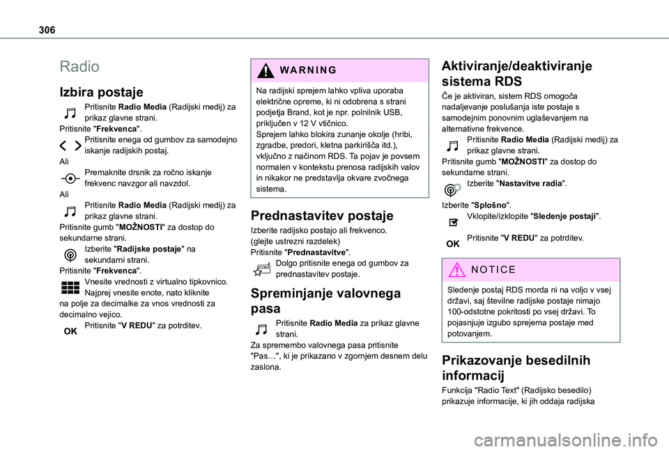 TOYOTA PROACE CITY VERSO EV 2021 Navodila Za Uporabo (in Slovenian) 306
Radio
Izbira postaje
Pritisnite Radio Media (Radijski medij) za prikaz glavne strani.Pritisnite "Frekvenca".Pritisnite enega od gumbov za samodejno iskanje radijskih postaj.AliPremaknite d TOYOTA PROACE CITY VERSO EV 2021 Navodila Za Uporabo (in Slovenian) 306
Radio
Izbira postaje
Pritisnite Radio Media (Radijski medij) za prikaz glavne strani.Pritisnite "Frekvenca".Pritisnite enega od gumbov za samodejno iskanje radijskih postaj.AliPremaknite d