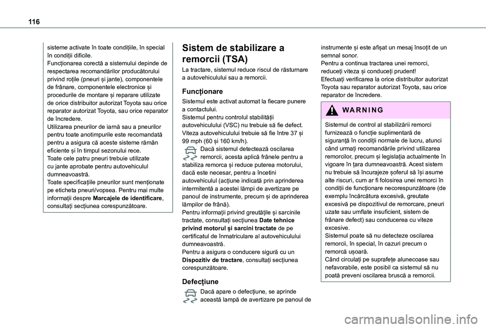 TOYOTA PROACE CITY VERSO EV 2021 Manual de utilizare (in Romanian) 11 6
sisteme activate în toate condițiile, în special în condiții dificile.Funcționarea corectă a sistemului depinde de respectarea recomandărilor producătorului privind roțile (pneuri și j TOYOTA PROACE CITY VERSO EV 2021 Manual de utilizare (in Romanian) 11 6
sisteme activate în toate condițiile, în special în condiții dificile.Funcționarea corectă a sistemului depinde de respectarea recomandărilor producătorului privind roțile (pneuri și j