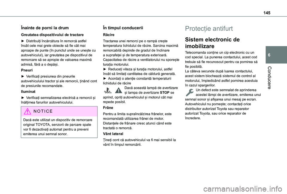 TOYOTA PROACE CITY VERSO EV 2021 Manual de utilizare (in Romanian) 145
Conducere
6
Înainte de porni la drum
Greutatea dispozitivului de tractare
► Distribuiți încărcătura în remorcă astfel încât cele mai grele obiecte să fie cât mai aproape de punte (în TOYOTA PROACE CITY VERSO EV 2021 Manual de utilizare (in Romanian) 145
Conducere
6
Înainte de porni la drum
Greutatea dispozitivului de tractare
► Distribuiți încărcătura în remorcă astfel încât cele mai grele obiecte să fie cât mai aproape de punte (în