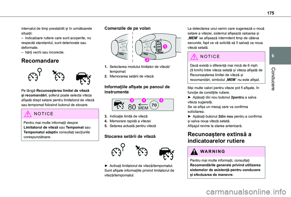 TOYOTA PROACE CITY VERSO EV 2021 Manual de utilizare (in Romanian) 175
Conducere
6
intervalul de timp prestabilit și în următoarele situații:– Indicatoare rutiere care sunt acoperite, nu respectă standardul, sunt deteriorate sau deformate.– hărți vechi sau TOYOTA PROACE CITY VERSO EV 2021 Manual de utilizare (in Romanian) 175
Conducere
6
intervalul de timp prestabilit și în următoarele situații:– Indicatoare rutiere care sunt acoperite, nu respectă standardul, sunt deteriorate sau deformate.– hărți vechi sau