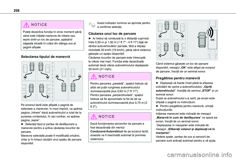 TOYOTA PROACE CITY VERSO EV 2021 Manual de utilizare (in Romanian) 208
NOTIC E
Puteți dezactiva funcția în orice moment până când este inițiată manevra de intrare sau ieșire dintr-un loc de parcare, apăsând săgeata situată în colțul din stânga sus al TOYOTA PROACE CITY VERSO EV 2021 Manual de utilizare (in Romanian) 208
NOTIC E
Puteți dezactiva funcția în orice moment până când este inițiată manevra de intrare sau ieșire dintr-un loc de parcare, apăsând săgeata situată în colțul din stânga sus al