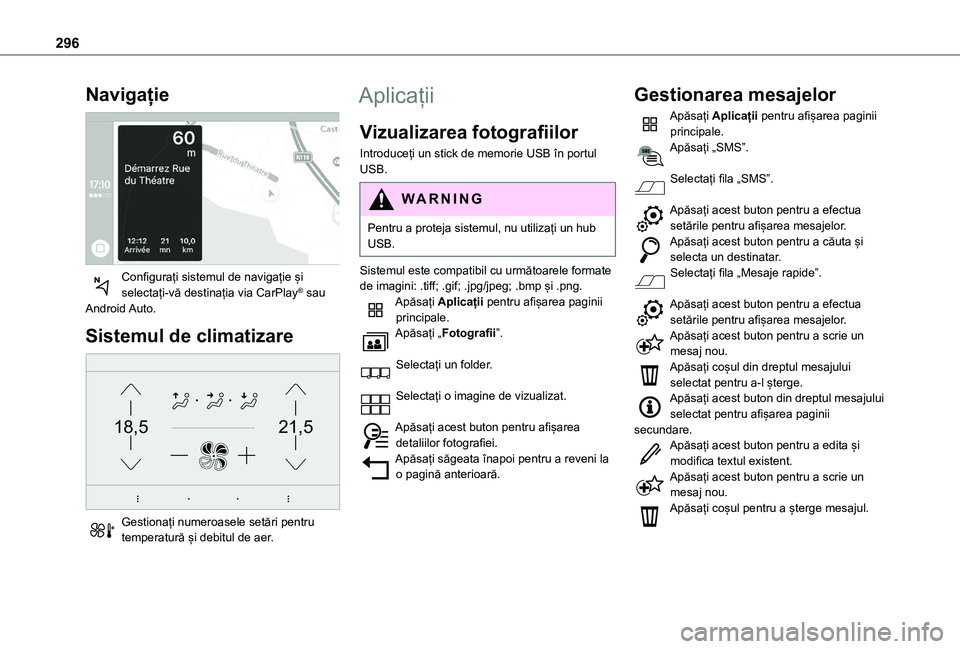 TOYOTA PROACE CITY VERSO EV 2021 Manual de utilizare (in Romanian) 296
Navigație
Configurați sistemul de navigație și selectați-vă destinația via CarPlay® sau Android Auto.
Sistemul de climatizare
21,518,5
Gestionați numeroasele setări pentru temperat TOYOTA PROACE CITY VERSO EV 2021 Manual de utilizare (in Romanian) 296
Navigație
Configurați sistemul de navigație și selectați-vă destinația via CarPlay® sau Android Auto.
Sistemul de climatizare
21,518,5
Gestionați numeroasele setări pentru temperat
