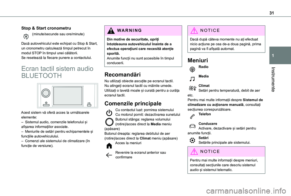 TOYOTA PROACE CITY VERSO EV 2021 Manual de utilizare (in Romanian) 31
Instrumente
1
Stop & Start cronometru
(minute/secunde sau ore/minute)
Dacă autovehiculul este echipat cu Stop & Start, un cronometru calculează timpul petrecut în modul STOP în timpul unei că TOYOTA PROACE CITY VERSO EV 2021 Manual de utilizare (in Romanian) 31
Instrumente
1
Stop & Start cronometru
(minute/secunde sau ore/minute)
Dacă autovehiculul este echipat cu Stop & Start, un cronometru calculează timpul petrecut în modul STOP în timpul unei că