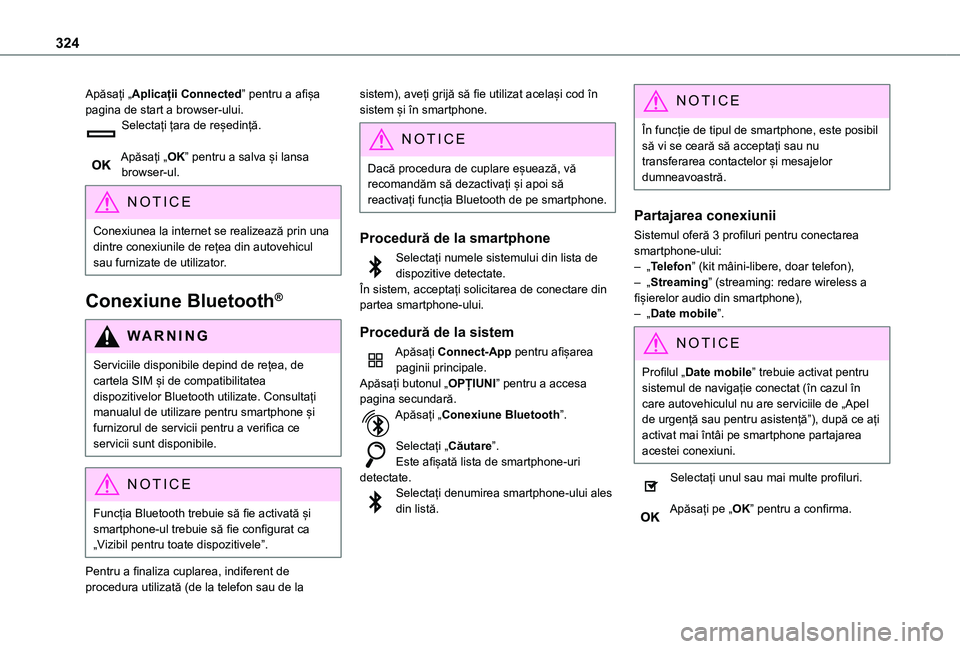 TOYOTA PROACE CITY VERSO EV 2021 Manual de utilizare (in Romanian) 324
Apăsați „Aplicații Connected” pentru a afișa pagina de start a browser-ului.Selectați țara de reședință.
Apăsați „OK” pentru a salva și lansa browser-ul.
NOTIC E
Conexiunea la TOYOTA PROACE CITY VERSO EV 2021 Manual de utilizare (in Romanian) 324
Apăsați „Aplicații Connected” pentru a afișa pagina de start a browser-ului.Selectați țara de reședință.
Apăsați „OK” pentru a salva și lansa browser-ul.
NOTIC E
Conexiunea la