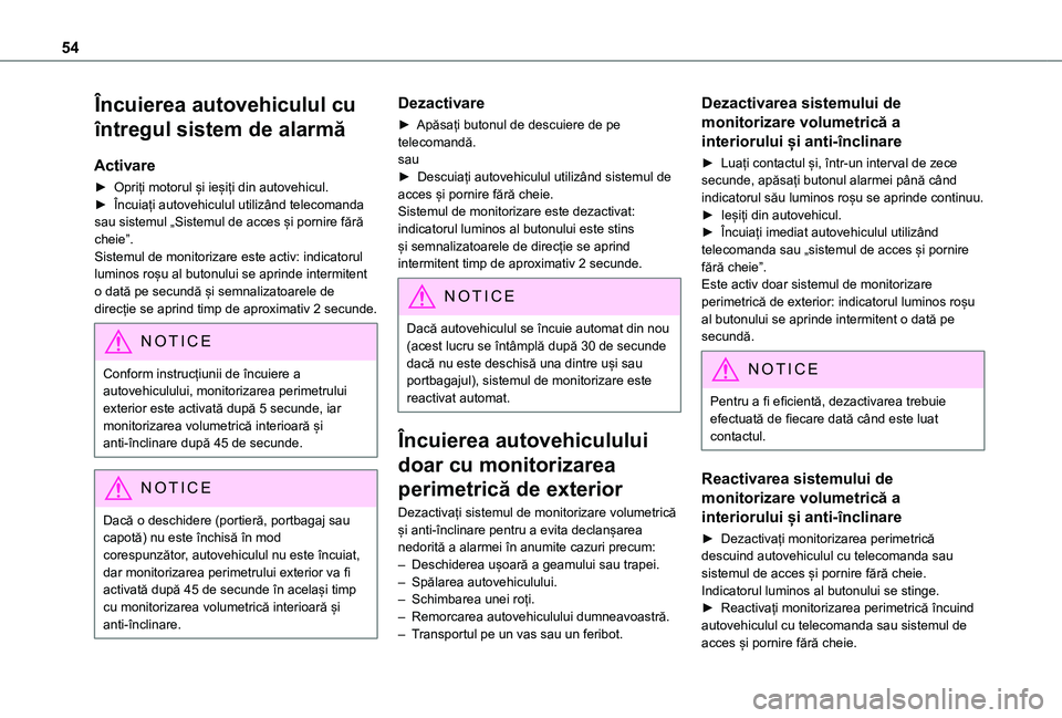TOYOTA PROACE CITY VERSO EV 2021 Manual de utilizare (in Romanian) 54
Încuierea autovehiculul cu
întregul sistem de alarmă
Activare
► Opriți motorul și ieșiți din autovehicul.► Încuiați autovehiculul utilizând telecomanda sau sistemul „Sistemul de ac TOYOTA PROACE CITY VERSO EV 2021 Manual de utilizare (in Romanian) 54
Încuierea autovehiculul cu
întregul sistem de alarmă
Activare
► Opriți motorul și ieșiți din autovehicul.► Încuiați autovehiculul utilizând telecomanda sau sistemul „Sistemul de ac