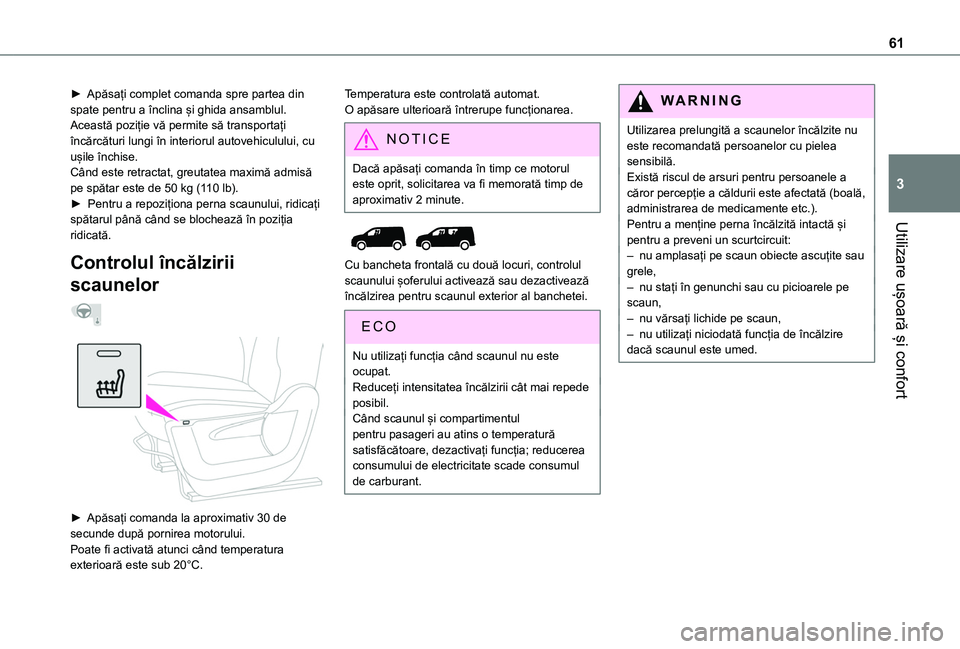 TOYOTA PROACE CITY VERSO EV 2021 Manual de utilizare (in Romanian) 61
Utilizare ușoară și confort
3
► Apăsați complet comanda spre partea din spate pentru a înclina și ghida ansamblul.Această poziție vă permite să transportați încărcături lungi în i TOYOTA PROACE CITY VERSO EV 2021 Manual de utilizare (in Romanian) 61
Utilizare ușoară și confort
3
► Apăsați complet comanda spre partea din spate pentru a înclina și ghida ansamblul.Această poziție vă permite să transportați încărcături lungi în i