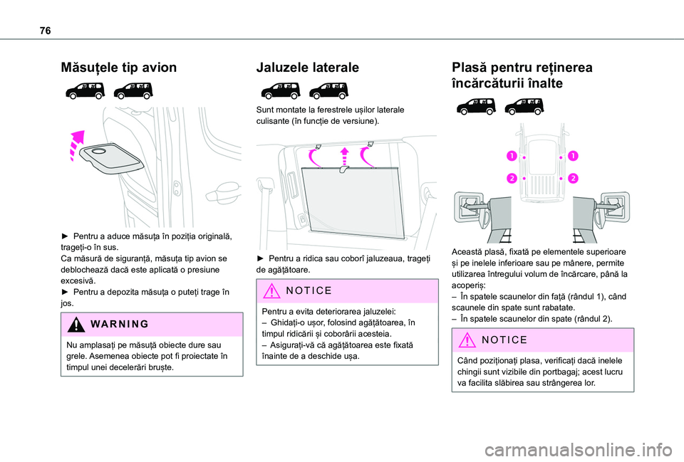 TOYOTA PROACE CITY VERSO EV 2021 Manual de utilizare (in Romanian) 76
Măsuțele tip avion
► Pentru a aduce măsuța în poziția originală, trageți-o în sus.Ca măsură de siguranță, măsuța tip avion se deblochează dacă este aplicată o presiune exc TOYOTA PROACE CITY VERSO EV 2021 Manual de utilizare (in Romanian) 76
Măsuțele tip avion
► Pentru a aduce măsuța în poziția originală, trageți-o în sus.Ca măsură de siguranță, măsuța tip avion se deblochează dacă este aplicată o presiune exc
