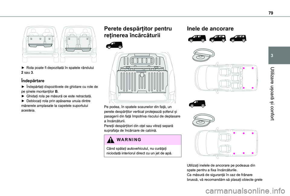 TOYOTA PROACE CITY VERSO EV 2021 Manual de utilizare (in Romanian) 79
Utilizare ușoară și confort
3
► Rola poate fi depozitată în spatele rândului 2 sau 3.
Îndepărtare
► Îndepărtați dispozitivele de ghidare cu role de pe șinele montanților B.► Gh TOYOTA PROACE CITY VERSO EV 2021 Manual de utilizare (in Romanian) 79
Utilizare ușoară și confort
3
► Rola poate fi depozitată în spatele rândului 2 sau 3.
Îndepărtare
► Îndepărtați dispozitivele de ghidare cu role de pe șinele montanților B.► Gh