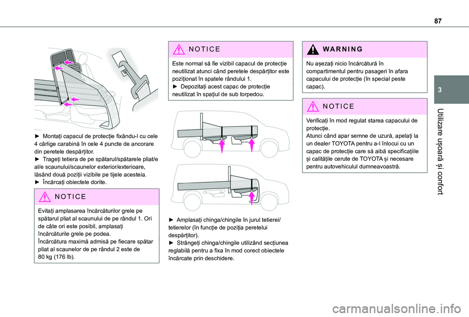 TOYOTA PROACE CITY VERSO EV 2021 Manual de utilizare (in Romanian) 87
Utilizare ușoară și confort
3
► Montați capacul de protecție fixându-l cu cele 4 cârlige carabină în cele 4 puncte de ancorare din peretele despărțitor.► Trageți tetiera de pe s TOYOTA PROACE CITY VERSO EV 2021 Manual de utilizare (in Romanian) 87
Utilizare ușoară și confort
3
► Montați capacul de protecție fixându-l cu cele 4 cârlige carabină în cele 4 puncte de ancorare din peretele despărțitor.► Trageți tetiera de pe s