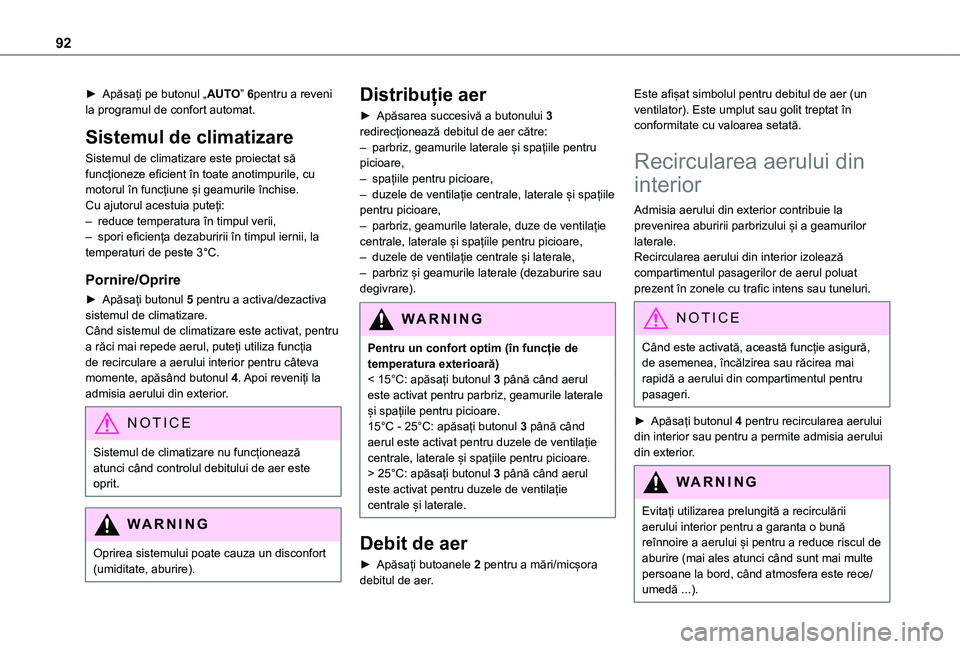 TOYOTA PROACE CITY VERSO EV 2021 Manual de utilizare (in Romanian) 92
► Apăsați pe butonul „AUTO” 6pentru a reveni la programul de confort automat.
Sistemul de climatizare
Sistemul de climatizare este proiectat să funcționeze eficient în toate anotimpurile TOYOTA PROACE CITY VERSO EV 2021 Manual de utilizare (in Romanian) 92
► Apăsați pe butonul „AUTO” 6pentru a reveni la programul de confort automat.
Sistemul de climatizare
Sistemul de climatizare este proiectat să funcționeze eficient în toate anotimpurile