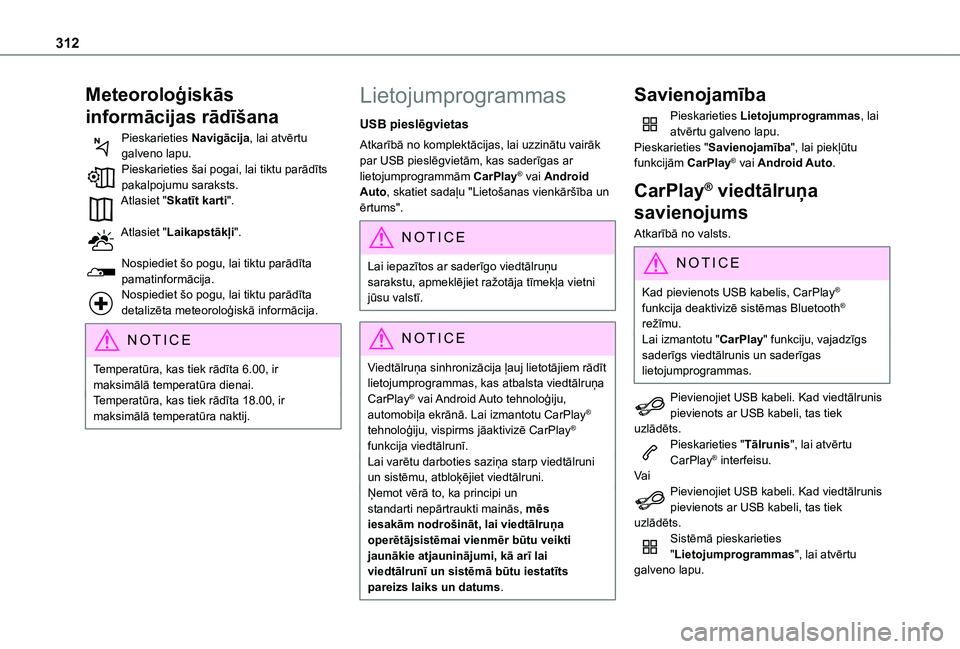 TOYOTA PROACE CITY VERSO EV 2021 Lietošanas Instrukcija (in Latvian) 312
Meteoroloģiskās
informācijas rādīšana
Pieskarieties Navigācija, lai atvērtu galveno lapu.Pieskarieties šai pogai, lai tiktu parādīts pakalpojumu saraksts.Atlasiet "Skatīt karti TOYOTA PROACE CITY VERSO EV 2021 Lietošanas Instrukcija (in Latvian) 312
Meteoroloģiskās
informācijas rādīšana
Pieskarieties Navigācija, lai atvērtu galveno lapu.Pieskarieties šai pogai, lai tiktu parādīts pakalpojumu saraksts.Atlasiet "Skatīt karti