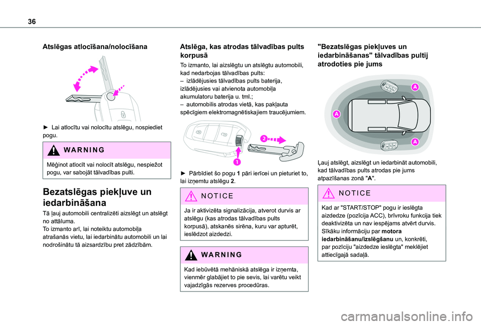 TOYOTA PROACE CITY VERSO EV 2021 Lietošanas Instrukcija (in Latvian) 36
Atslēgas atlocīšana/nolocīšana
► Lai atlocītu vai nolocītu atslēgu, nospiediet pogu.
WARNI NG
Mēģinot atlocīt vai nolocīt atslēgu, nespiežot pogu, var sabojāt tālvadības pulti TOYOTA PROACE CITY VERSO EV 2021 Lietošanas Instrukcija (in Latvian) 36
Atslēgas atlocīšana/nolocīšana
► Lai atlocītu vai nolocītu atslēgu, nospiediet pogu.
WARNI NG
Mēģinot atlocīt vai nolocīt atslēgu, nespiežot pogu, var sabojāt tālvadības pulti
