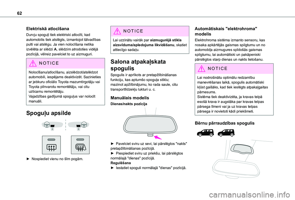 TOYOTA PROACE CITY VERSO EV 2021 Lietošanas Instrukcija (in Latvian) 62
Elektriskā atlocīšana
Durvju spoguļi tiek elektriski atlocīti, kad automobilis tiek atslēgts, izmantojot tālvadības pulti vai atslēgu. Ja vien nolocīšana netika izvēlēta ar slēdzi A, TOYOTA PROACE CITY VERSO EV 2021 Lietošanas Instrukcija (in Latvian) 62
Elektriskā atlocīšana
Durvju spoguļi tiek elektriski atlocīti, kad automobilis tiek atslēgts, izmantojot tālvadības pulti vai atslēgu. Ja vien nolocīšana netika izvēlēta ar slēdzi A,