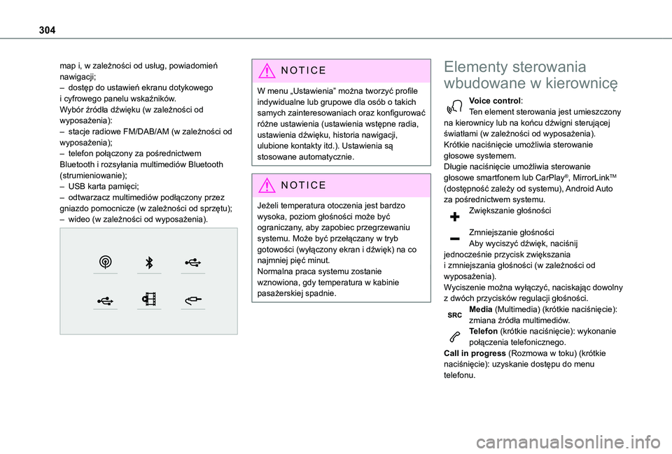 TOYOTA PROACE CITY VERSO EV 2021  Instrukcja obsługi (in Polish) 304
map i, w zależności od usług, powiadomień nawigacji;– dostęp do ustawień ekranu dotykowego i cyfrowego panelu wskaźników.Wybór źródła dźwięku (w zależności od wyposażenia):– s