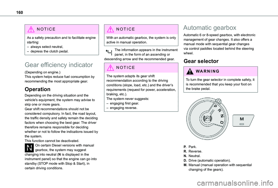 TOYOTA PROACE EV 2021 Owners Manual 160
NOTIC E
As a safety precaution and to facilitate engine starting:– always select neutral,– depress the clutch pedal.
Gear efficiency indicator
(Depending on engine.)This system helps reduce fu TOYOTA PROACE EV 2021 Owners Manual 160
NOTIC E
As a safety precaution and to facilitate engine starting:– always select neutral,– depress the clutch pedal.
Gear efficiency indicator
(Depending on engine.)This system helps reduce fu