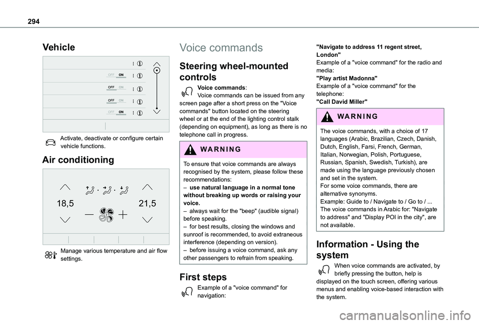 TOYOTA PROACE EV 2021 Owners Manual 294
Vehicle
Activate, deactivate or configure certain vehicle functions.
Air conditioning
21,518,5
Manage various temperature and air flow settings.
Voice commands
Steering wheel-mounted
contro TOYOTA PROACE EV 2021 Owners Manual 294
Vehicle
Activate, deactivate or configure certain vehicle functions.
Air conditioning
21,518,5
Manage various temperature and air flow settings.
Voice commands
Steering wheel-mounted
contro