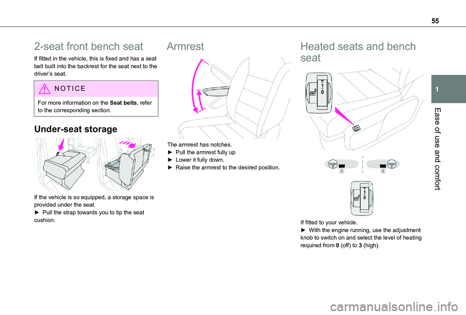 TOYOTA PROACE EV 2021 Workshop Manual 55
Ease of use and comfort
1
2-seat front bench seat
If fitted in the vehicle, this is fixed and has a seat belt built into the backrest for the seat next to the driver’s seat.
NOTIC E
For more info TOYOTA PROACE EV 2021 Workshop Manual 55
Ease of use and comfort
1
2-seat front bench seat
If fitted in the vehicle, this is fixed and has a seat belt built into the backrest for the seat next to the driver’s seat.
NOTIC E
For more info