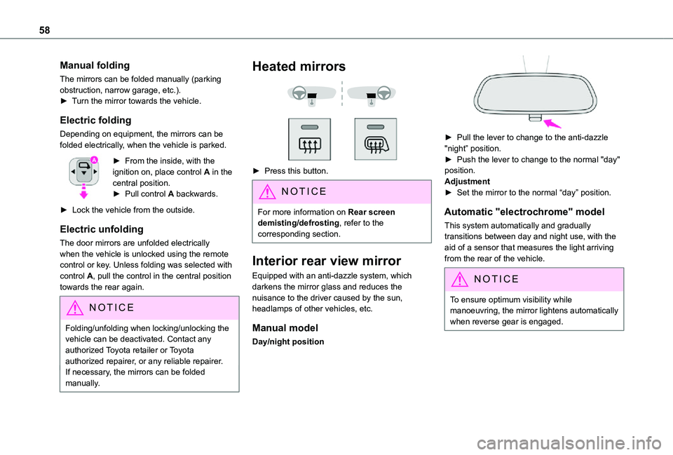 TOYOTA PROACE EV 2021 Workshop Manual 58
Manual folding
The mirrors can be folded manually (parking obstruction, narrow garage, etc.).► Turn the mirror towards the vehicle.
Electric folding
Depending on equipment, the mirrors can be fol TOYOTA PROACE EV 2021 Workshop Manual 58
Manual folding
The mirrors can be folded manually (parking obstruction, narrow garage, etc.).► Turn the mirror towards the vehicle.
Electric folding
Depending on equipment, the mirrors can be fol