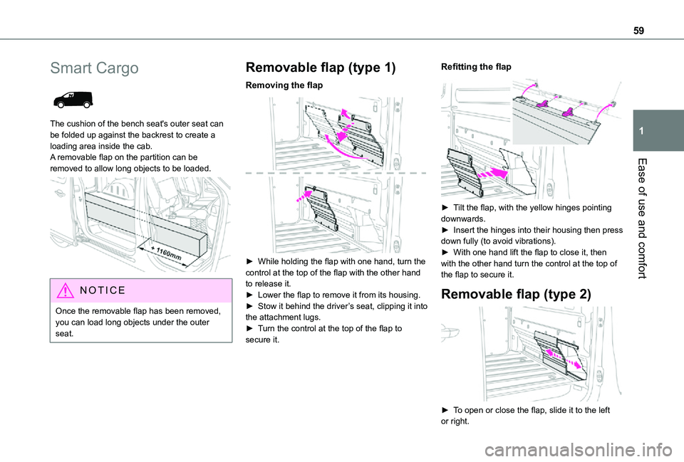 TOYOTA PROACE EV 2021 Workshop Manual 59
Ease of use and comfort
1
Smart Cargo
The cushion of the bench seat's outer seat can be folded up against the backrest to create a loading area inside the cab. A removable flap on the partit TOYOTA PROACE EV 2021 Workshop Manual 59
Ease of use and comfort
1
Smart Cargo
The cushion of the bench seat's outer seat can be folded up against the backrest to create a loading area inside the cab. A removable flap on the partit