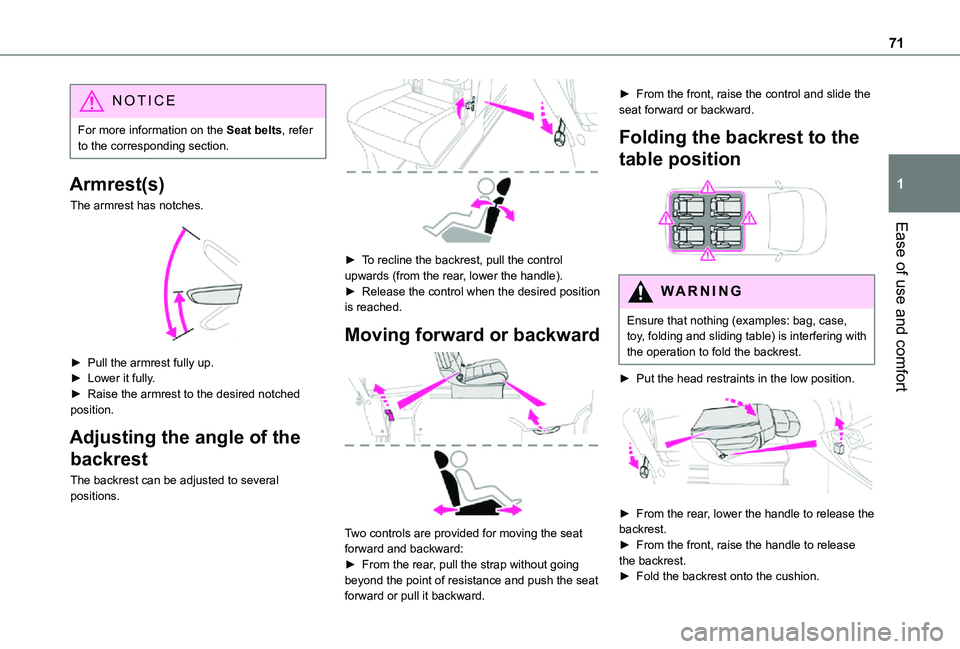 TOYOTA PROACE EV 2021 Manual PDF 71
Ease of use and comfort
1
NOTIC E
For more information on the Seat belts, refer to the corresponding section.
Armrest(s)
The armrest has notches.
► Pull the armrest fully up.► Lower it fully TOYOTA PROACE EV 2021 Manual PDF 71
Ease of use and comfort
1
NOTIC E
For more information on the Seat belts, refer to the corresponding section.
Armrest(s)
The armrest has notches.
► Pull the armrest fully up.► Lower it fully