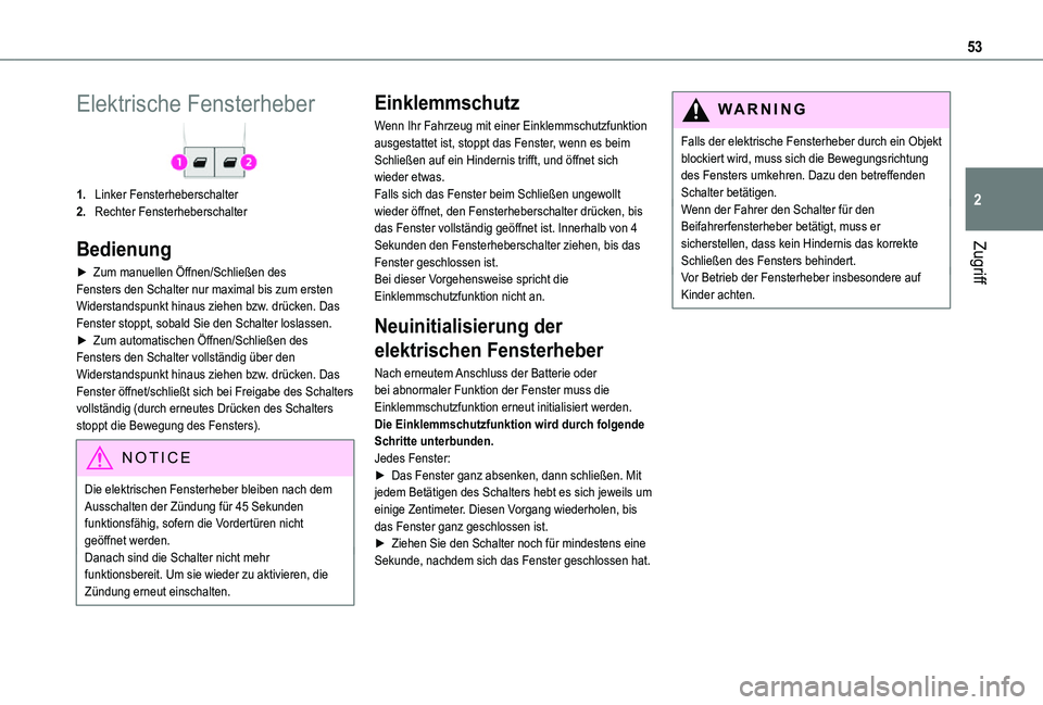 TOYOTA PROACE EV 2021 Betriebsanleitungen (in German) 53
Zugriff
2
Elektrische Fensterheber
1.Linker Fensterheberschalter
2.Rechter Fensterheberschalter
Bedienung
► Zum manuellen Öffnen/Schließen des Fensters den Schalter nur maximal bis zum ersten W TOYOTA PROACE EV 2021 Betriebsanleitungen (in German) 53
Zugriff
2
Elektrische Fensterheber
1.Linker Fensterheberschalter
2.Rechter Fensterheberschalter
Bedienung
► Zum manuellen Öffnen/Schließen des Fensters den Schalter nur maximal bis zum ersten W